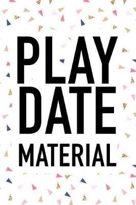 Book cover for Play Date Material