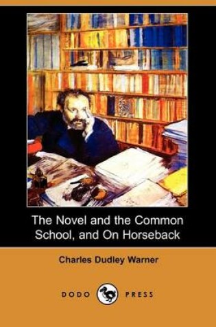 Cover of The Novel and the Common School, and on Horseback (Dodo Press)