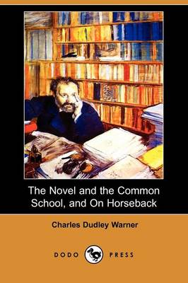 Book cover for The Novel and the Common School, and on Horseback (Dodo Press)