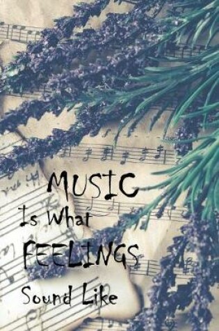 Cover of Music Is What Feelings Sound Like