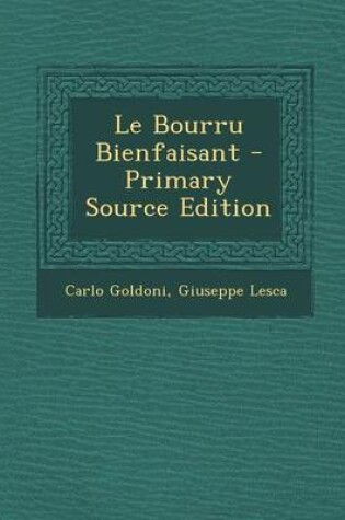 Cover of Le Bourru Bienfaisant - Primary Source Edition