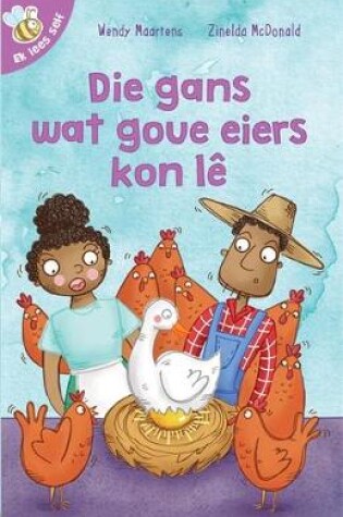 Cover of Ek lees self 17: Die gans wat goue eiers kon lȇ