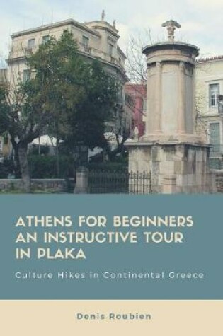 Cover of Athens for Beginners. an Instructive Tour in Plaka