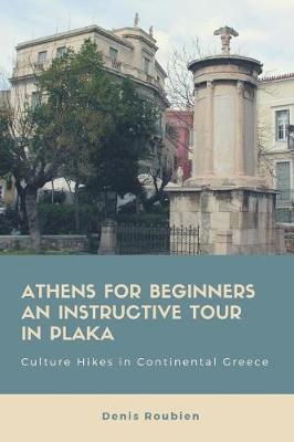 Book cover for Athens for Beginners. an Instructive Tour in Plaka