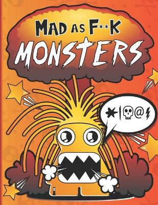 Book cover for Mad As F**k Monsters