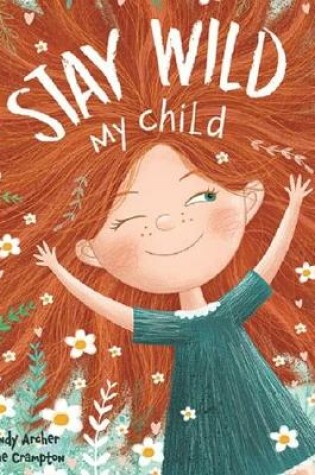 Cover of Stay Wild My Child