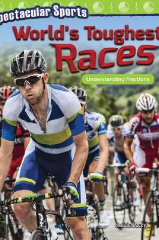 Cover of Spectacular Sports: World's Toughest Races: Understanding Fractions