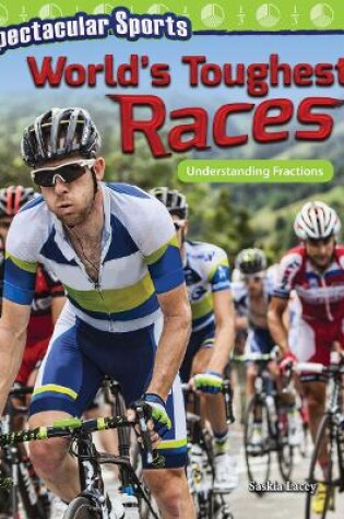 Cover of Spectacular Sports: World's Toughest Races