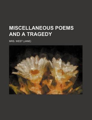 Book cover for Miscellaneous Poems and a Tragedy