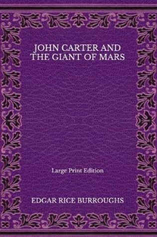 Cover of John Carter and the Giant of Mars - Large Print Edition