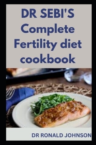 Cover of DR SEBI'S Complete Fertility diet cookbook