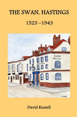 Book cover for The Swan, Hastings 1523-1943
