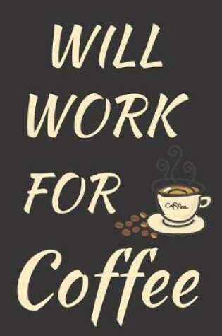 Cover of Will Work For Coffee