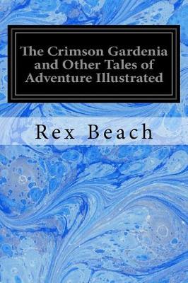 Book cover for The Crimson Gardenia and Other Tales of Adventure Illustrated