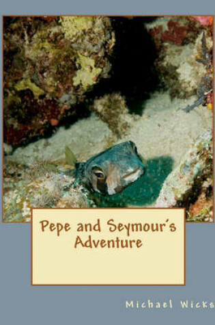 Cover of Pepe and Seymour's Adventure