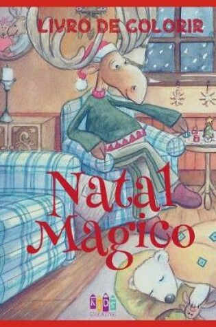 Cover of &#9996; Natal Magico Livro de Colorir &#9996; Livros Infantis de Colorir &#9996; (Livro de Colorir Infantil), Album de Colorir