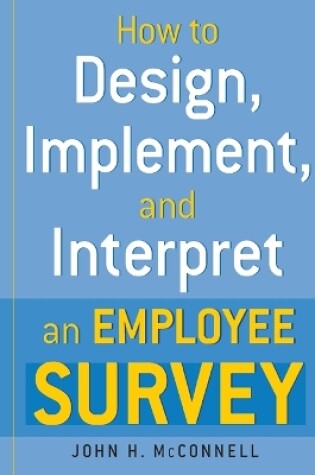 Cover of How to Design, Implement, and Interpret and Employee Survey