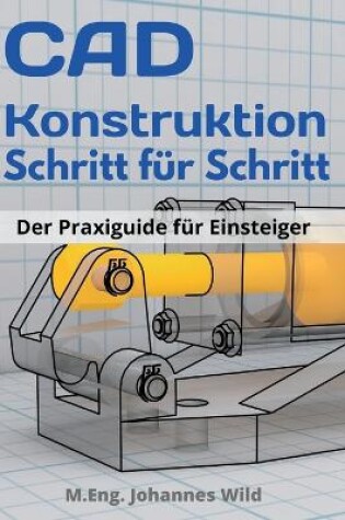 Cover of CAD-Konstruktion Schritt fur Schritt