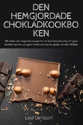 Cover of Den Hemgjordade Chokladkookboken