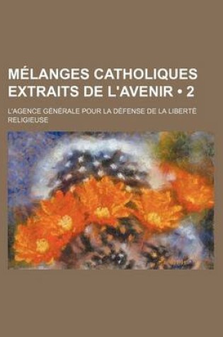 Cover of Melanges Catholiques Extraits de L'Avenir (2)