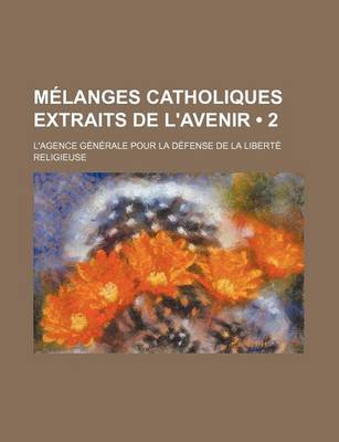 Book cover for Melanges Catholiques Extraits de L'Avenir (2)