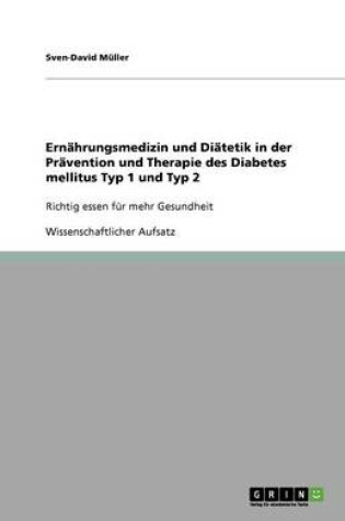 Cover of Ernahrungsmedizin und Diatetik in der Pravention und Therapie des Diabetes mellitus Typ 1 und Typ 2
