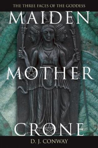 Cover of Maiden, Mother, Crone