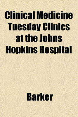 Book cover for Clinical Medicine Tuesday Clinics at the Johns Hopkins Hospital