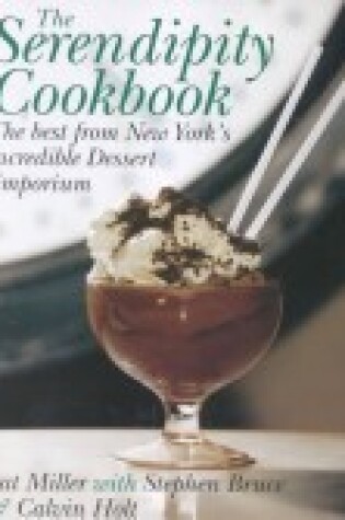 Cover of The Serendipity Cookbook: the Best from New York's Incredible Dessert Emporium