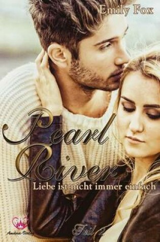 Cover of Pearl River - Liebe Ist Nicht Immer Einfach Band 2