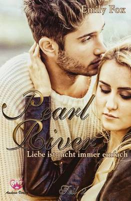 Book cover for Pearl River - Liebe Ist Nicht Immer Einfach Band 2