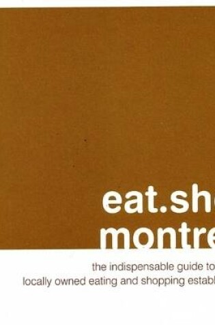 Cover of Eat.Shop.Montreal