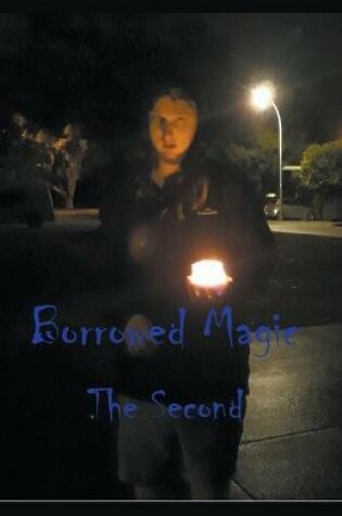 Cover of Borrowed magic the Second