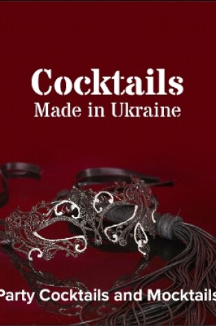 Cover of Cocktails Made In Ukraine: Party Cocktails