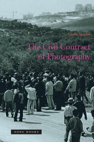 Cover of The Civil Contract of Photography