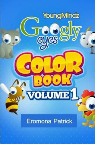 Cover of Youngmindz Googly Eyes Color Book