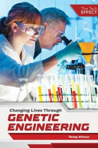 Cover of Changing Lives Through Genetic Engineering