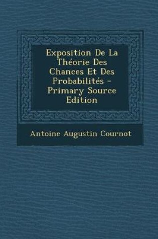 Cover of Exposition de La Theorie Des Chances Et Des Probabilites - Primary Source Edition