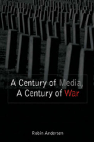 Cover of A Century of Media, A Century of War
