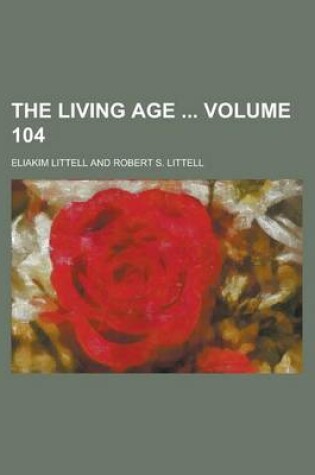 Cover of The Living Age Volume 104