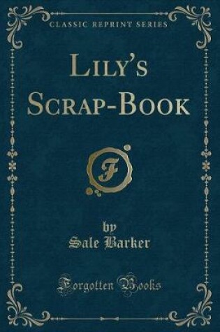 Cover of Lily's Scrap-Book (Classic Reprint)