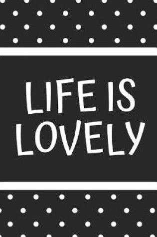 Cover of Life Is Lovely