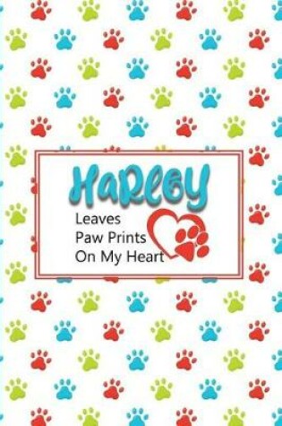 Cover of Harley Leaves Paw Prints on My Heart