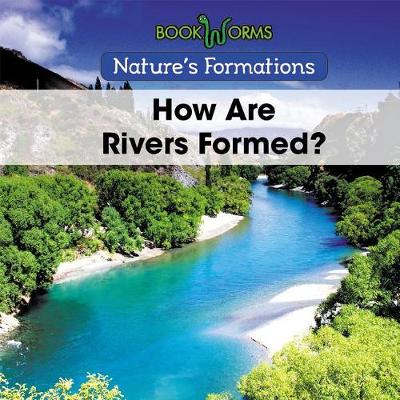 Book cover for How Are Rivers Formed?