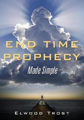 Book cover for End Time Prophecy Made Simple