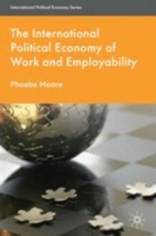 Cover of The International Political Economy of Work and Employability