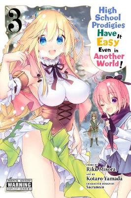 Book cover for High School Prodigies Have It Easy Even in Another World!, Vol. 3