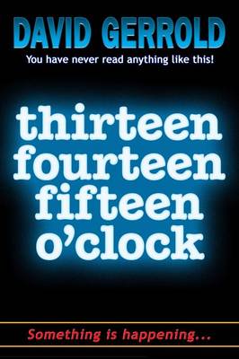 Book cover for thirteen fourteen fifteen o'clock