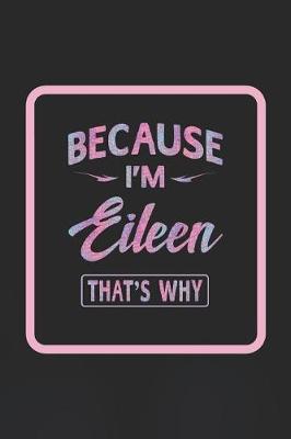 Book cover for Because I'm Eileen That's Why