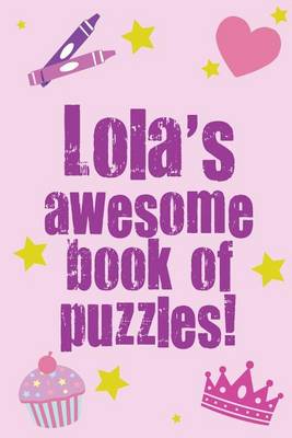 Book cover for Lola's Awesome Book Of Puzzles!